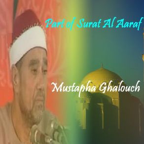 Download track Part Of Surat Al Aaraf, Pt. 2 (Quran) Mustapha Ghalouch