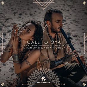 Download track Call To Oya (Original Mix) Niraj Naik, Arihant Ortega, Dominique ZunigaHernán Suárez