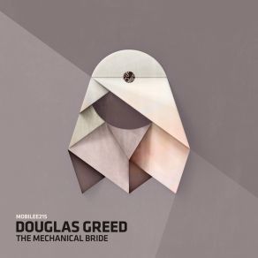 Download track The Mechanical Bride Douglas Greed