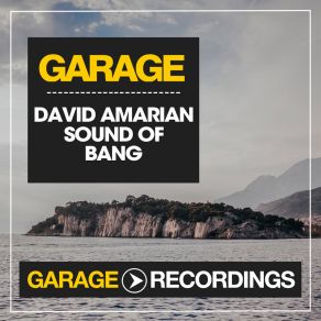 Download track Sound Of Bang (Original Mix) David Amarian