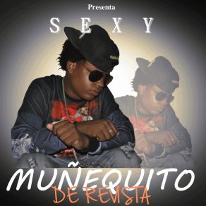 Download track Demasiada Sexy Muñequito De Revista