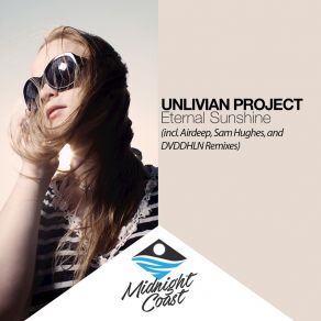 Download track Eternal Sunshine (Sam Hughes Remix) Unlivian Project