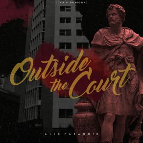 Download track Outside The Court (Original Mix) Alex Paranoid