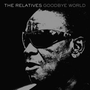 Download track This World Is Moving Too Fast The Relatives