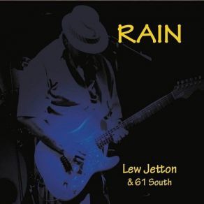 Download track Mississippi Rain 61 South, Lew Jetton