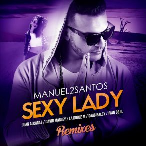 Download track Sexy Lady (Juan Alcaraz Radio Remix) Manuel 2Santos