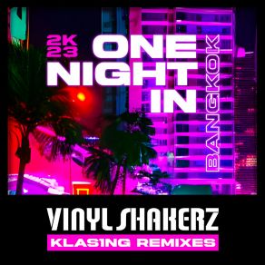 Download track One Night In Bangkok 2K23 (80Th Synth Remix) VinylshakerzKLAS1NG