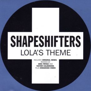 Download track Lola'S Theme (Eric Prydz Mix) The Shapeshifters, Cookie