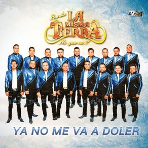 Download track Ya No Me Va A Doler Banda La Misma Tierra