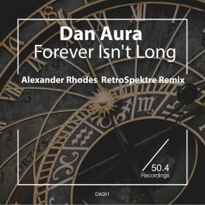 Download track Forever Isn't Long (Alexander Rhodes RetroSpektre Mix) Dan Aura