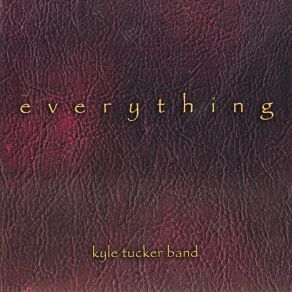 Download track Nothing To Prove Kyle Tucker Band