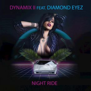 Download track Night Ride (Scratch-D's Droppin' Bass Dub Mix) Diamond Eyez