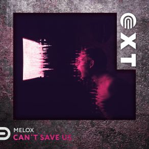 Download track Can't Save Us Melox