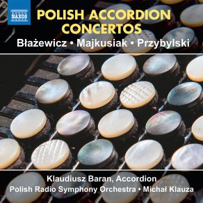 Download track Accordion Concerto: II. Allegretto Polish Radio Symphony Orchestra, Michal Klauza, Klaudiusz Baran