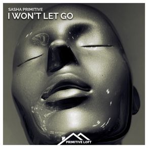 Download track I Won't Let Go (Extended Mix) Sasha Primitive