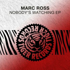 Download track Nobody's Watching (Original Mix) Marc Ross