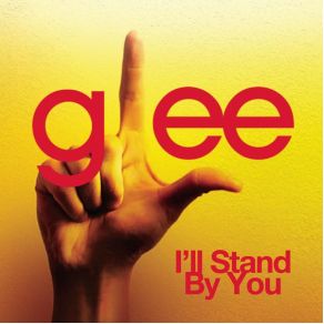 Download track I'Ll Stand By You Glee Cast