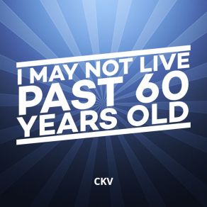 Download track I May Not Live Past 60 Years Old (Instrumental) CkvΟΡΓΑΝΙΚΟ