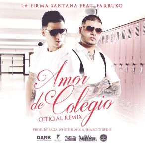 Download track Amor De Colegio (Farruko) [Remix] La Firma