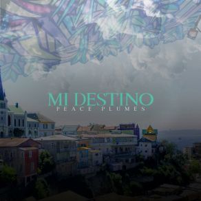 Download track Mi Destino Peace Plumes