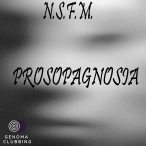 Download track Prosopagnosia N. S. F. M.