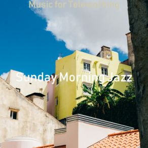 Download track Inspired Sounds For Working Remotely Sunday Morning Jazz