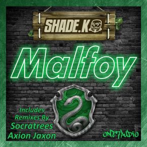 Download track Malfoy (Axion Jaxon Remix) Shade KAxion Jaxon