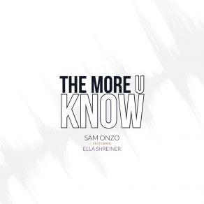 Download track The More U Know (Solo Edit) Sam Onzo