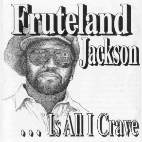 Download track Hair Parted In The Middle... Is All I Crave (New Version) Fruteland Jackson