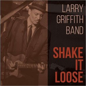 Download track All I Really Wanna Do Larry Griffith Band