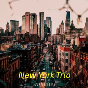 Download track Not Too Far New York TrioChelsea's Swing