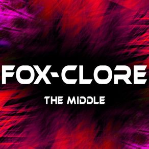 Download track The Middle (Dance Radio Mix) Fox-Clore