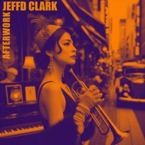 Download track Afterwork JeffD Clark