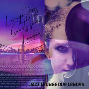 Download track Longing Instrumental Music For Upscale London Jazz Lounge Duo London