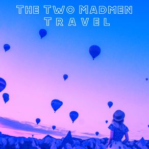 Download track Travel (Extended Mix) The Two Madmen