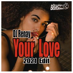 Download track Your Love (2021 Edit) DJ Renay