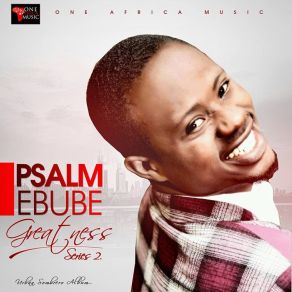 Download track Exceeding Grace Psalm Ebube