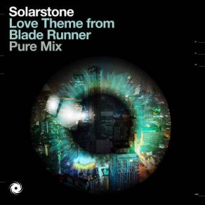 Download track Love Theme From Blade Runner (Pure Mix) Solarstone