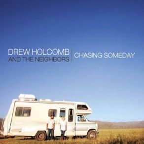 Download track Hourglass Drew Holcomb, The Neighbors