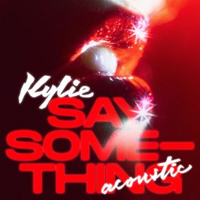 Download track Say Something Kylie Minogue