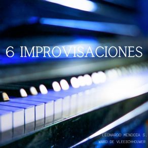 Download track 6 Improvisaciones: Improvisación 4 Leonardo Mendoza S