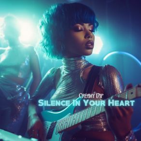 Download track Silence In Your Heart (Instrumental Mix) Creamy Dip