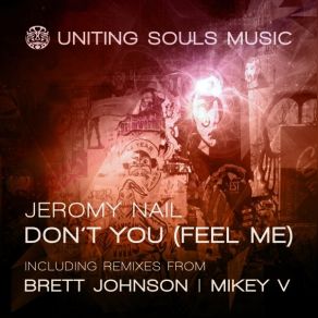 Download track Don't You (Feel Me) (Mikey V Remix; Jeromy NailMikey V