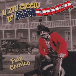 Download track U Vinu I Ciro' U Ziu Cicciu D'America