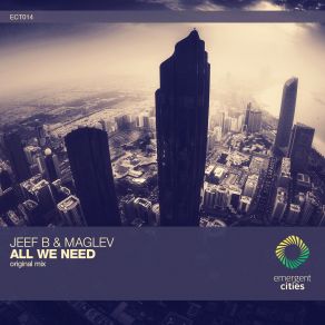 Download track All We Need (Original Mix) Maglev, Jeef B