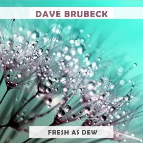 Download track You'd Be So Nice To Come Home To Dave Brubeck