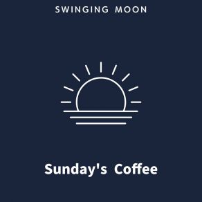 Download track A Cup Of Coffee And You Swinging Moon