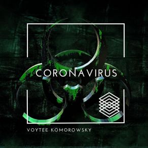 Download track Coronavirus Voytee Komorowsky