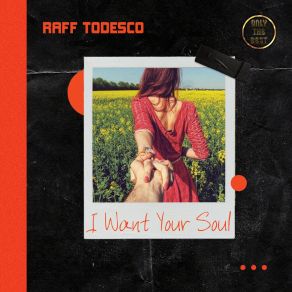 Download track I Want Your Soul Raff Todesco