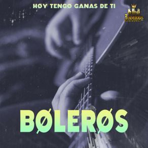 Download track Estoy De Ti Enamorado Los Boleros Del Ayer